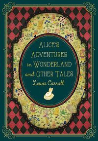 Cover image for Alice's Adventures in Wonderland and Other Tales