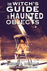 Cover image for The Witch's Guide to Haunted Objects