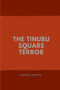 Cover image for The Tinubu Square Terror