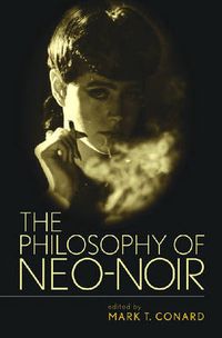 Cover image for The Philosophy of Neo-Noir