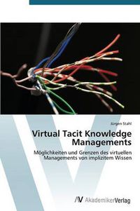 Cover image for Virtual Tacit Knowledge Managements