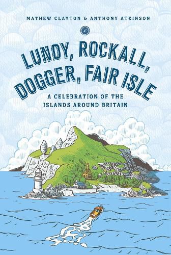 Cover image for Lundy, Rockall, Dogger, Fair Isle: A Celebration of the Islands Around Britain