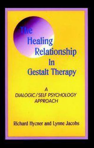 Cover image for The Healing Relationship in Gestalt Therapy: A Dialogic-Self Psychology Approach