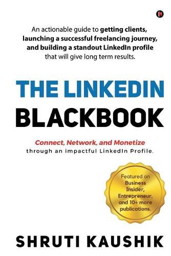 Cover image for The LinkedIn Blackbook: An actionable guide to getting clients, launching a successful freelancing journey, and building a standout LinkedIn profile that will give long term results.
