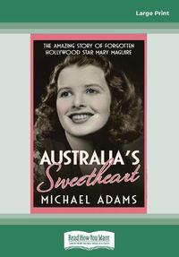 Cover image for Australia's Sweetheart: The amazing story of forgotten Hollywood star Mary Maguire