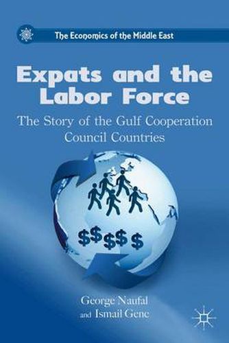 Cover image for Expats and the Labor Force: The Story of the Gulf Cooperation Council Countries