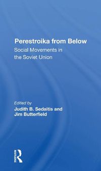 Cover image for Perestroika from Below: Social Movements in the Soviet Union