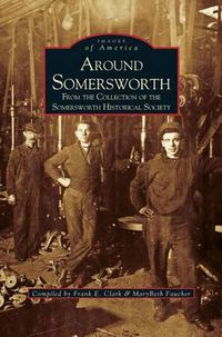 Cover image for Around Somersworth: From the Collection of the Sommersworth Historical Society