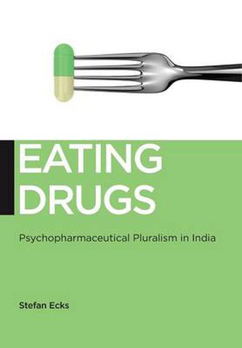 Cover image for Eating Drugs: Psychopharmaceutical Pluralism in India