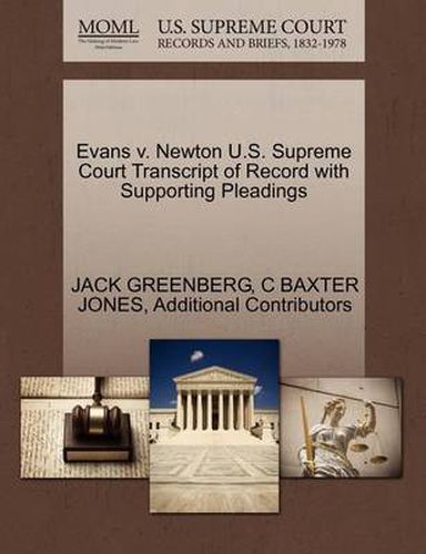 Cover image for Evans V. Newton U.S. Supreme Court Transcript of Record with Supporting Pleadings