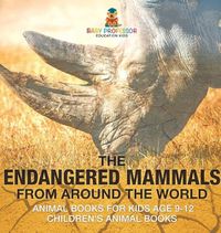 Cover image for The Endangered Mammals from Around the World