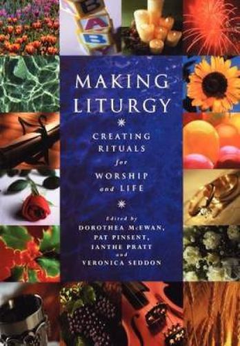 Making Liturgy: Creating Rituals for Life