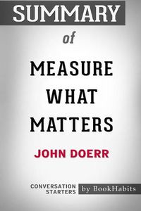 Cover image for Summary of Measure What Matters by John Doerr: Conversation Starters