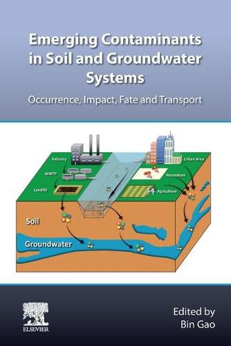 Cover image for Emerging Contaminants in Soil and Groundwater Systems: Occurrence, Impact, Fate and Transport