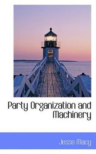 Cover image for Party Organization and Machinery