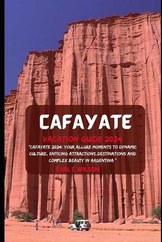 Cafayate Vacation Guide 2024