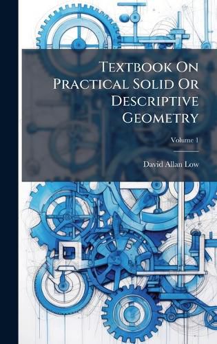 Cover image for Textbook On Practical Solid Or Descriptive Geometry