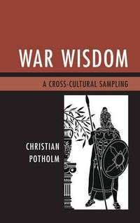 Cover image for War Wisdom: A Cross-Cultural Sampling