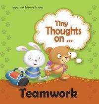 Cover image for Tiny Thoughts on Teamwork: As a team it works better!