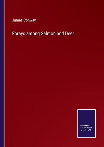 Cover image for Forays among Salmon and Deer