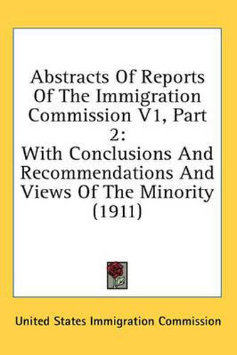 Cover image for Abstracts of Reports of the Immigration Commission V1, Part 2: With Conclusions and Recommendations and Views of the Minority (1911)