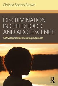 Cover image for Discrimination in Childhood and Adolescence: A Developmental Intergroup Approach