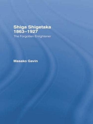 Cover image for Shiga Shigetaka 1863-1927: The Forgotten Enlightener