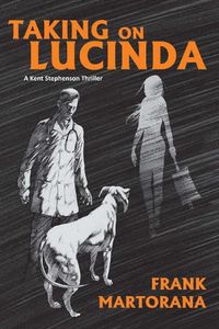 Cover image for Taking On Lucinda: A Kent Stephenson Thriller