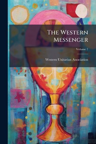 Cover image for The Western Messenger, Volume 7