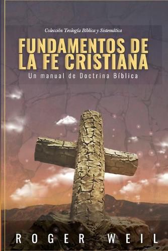 Cover image for Fundamentos de la Fe Cristiana: Un Manual de Doctrina Biblica