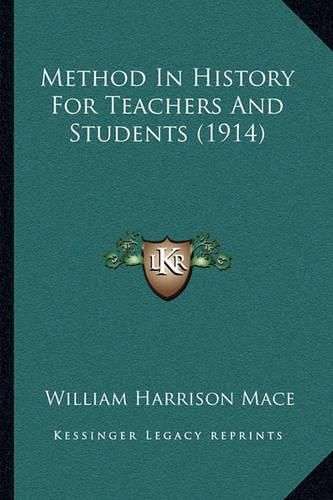 Cover image for Method in History for Teachers and Students (1914)