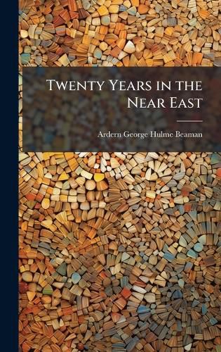 Cover image for Twenty Years in the Near East