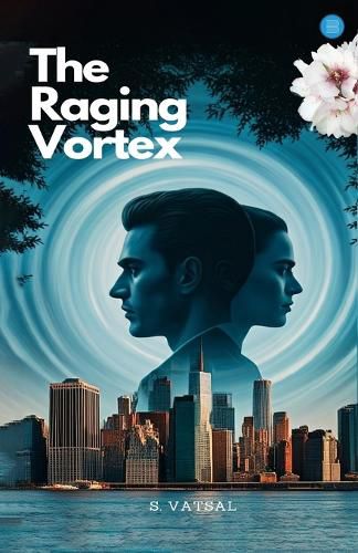 Cover image for The Raging Vortex : Will Love Survive Deceit And Vengeance?