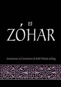 Cover image for El Zohar: Anotaciones al Comentario de Rav Yehuda Ashlag