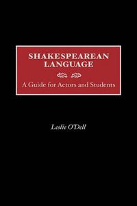 Cover image for Shakespearean Language: A Guide for Actors and Students