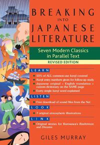 Cover image for Breaking Into Japanese Literature: Seven Modern Classics in Parallel Text - Revised Edition