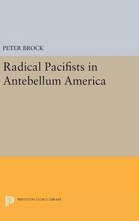 Cover image for Radical Pacifists in Antebellum America