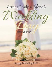 Cover image for Getting Ready for Your Wedding Day Activity Book