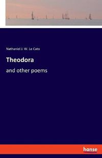 Cover image for Theodora: and other poems