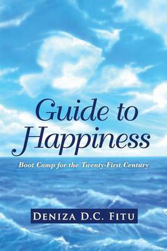 Cover image for Guide to Happiness: Boot Camp for the Twenty-First Century