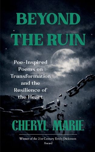 Cover image for Beyond the Ruin Poe-Inspired Poems on Transformation and the Resilience of the Heart