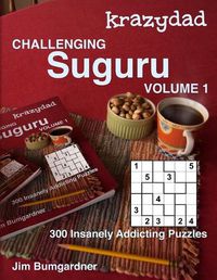 Cover image for Krazydad Challenging Suguru Volume 1: 300 Insanely Addicting Puzzles