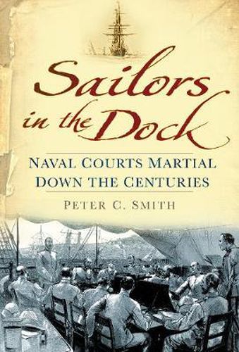 Sailors in the Dock: Naval Courts Martial Down the Centuries