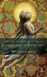 Cover image for The Feminine Genius of Catholic Theology