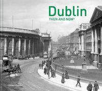 Cover image for Dublin Then and Now (R)