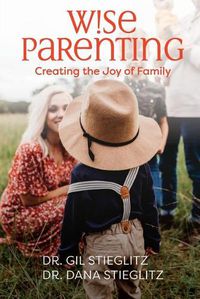 Cover image for Wise Parenting: Creating the Joy of Family