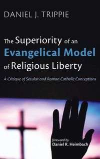 Cover image for The Superiority of an Evangelical Model of Religious Liberty