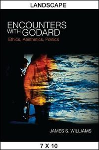 Cover image for Encounters with Godard: Ethics, Aesthetics, Politics