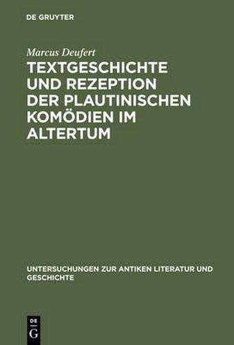 Textgeschichte und Rezeption der plautinischen Komoedien im Altertum