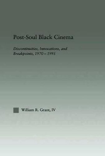 Cover image for Post-Soul Black Cinema: Discontinuities, Innovations, and Breakpoints, 1970-1995